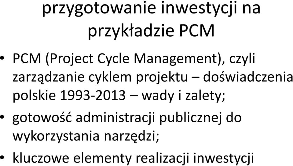 polskie 1993-2013 wady i zalety; gotowość administracji