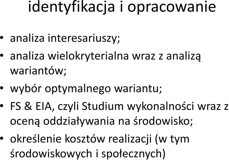 wariantu; FS & EIA, czyli Studium wykonalności wraz z oceną