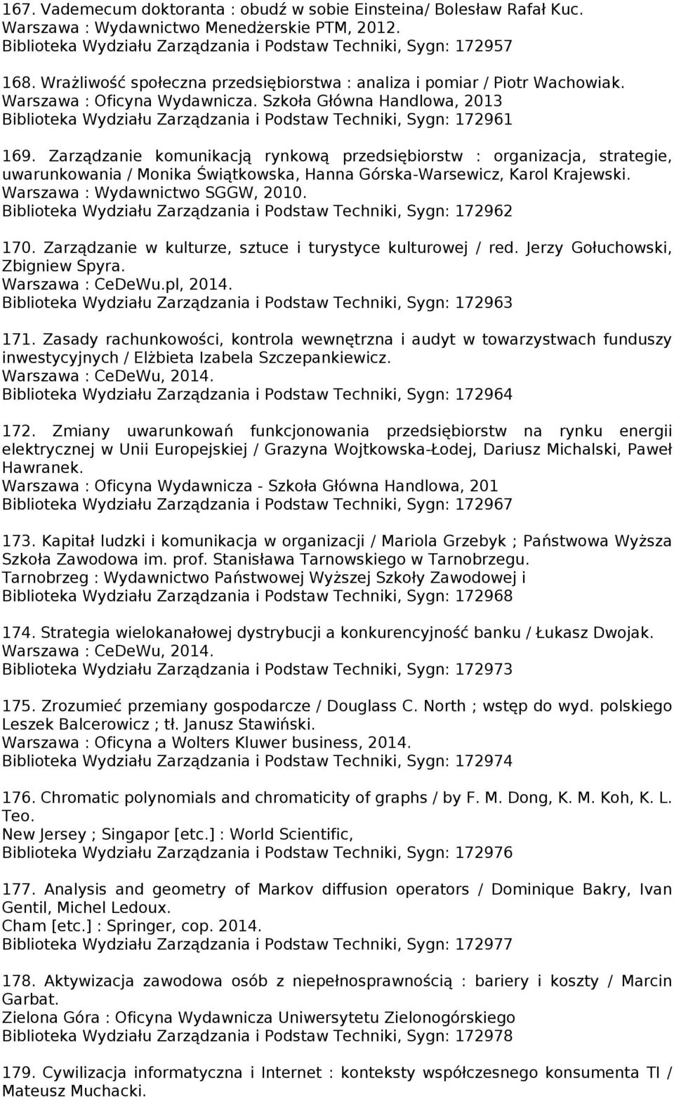 Szkoła Główna Handlowa, 2013 Biblioteka Wydziału Zarządzania i Podstaw Techniki, Sygn: 172961 169.