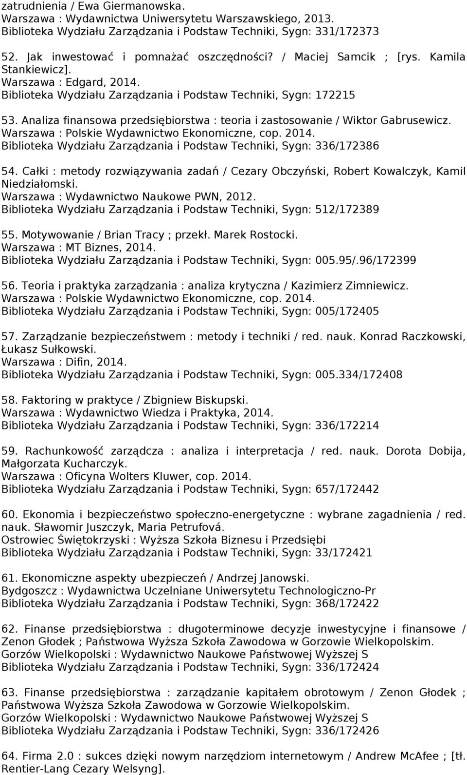 Analiza finansowa przedsiębiorstwa : teoria i zastosowanie / Wiktor Gabrusewicz. Warszawa : Polskie Wydawnictwo Ekonomiczne, cop. 2014.