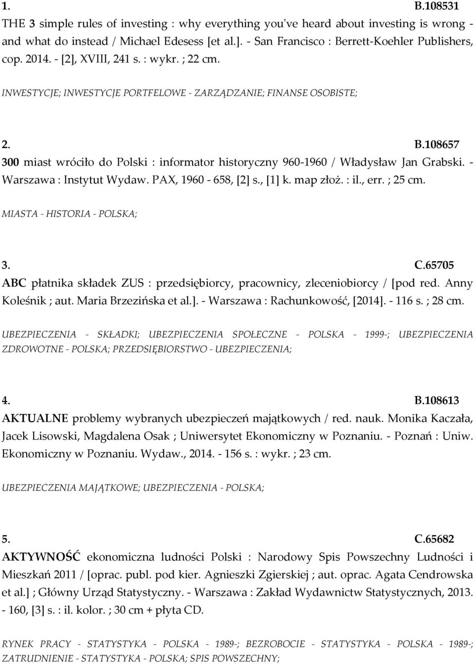 108657 300 miast wróciło do Polski : informator historyczny 960-1960 / Władysław Jan Grabski. - Warszawa : Instytut Wydaw. PAX, 1960-658, [2] s., [1] k. map złoż. : il., err. ; 25 cm.
