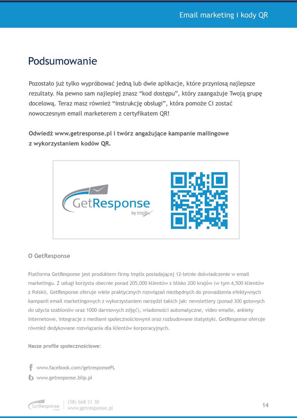O GetResponse Platforma GetResponse jest produktem firmy Implix posiadaj"cej 12-letnie do!wiadczenie w email marketingu.