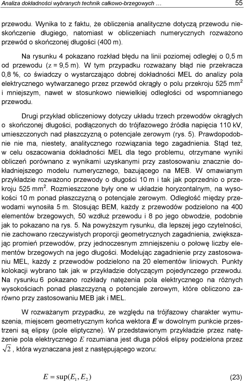 Na rysunku 4 pokazano rozkład błędu na ln pozomej odległej o 0,5 m od przewodu (z = 9,5 m).