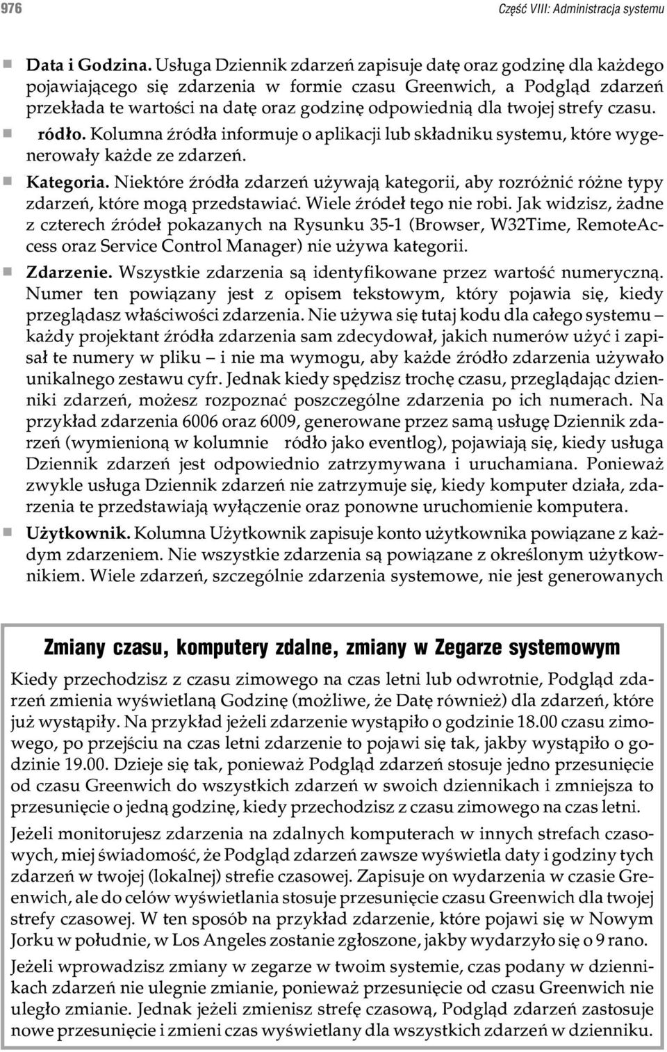 strefy czasu. ród³o. Kolumna Ÿród³a informuje o aplikacji lub sk³adniku systemu, które wygenerowa³y ka de ze zdarzeñ. Kategoria.