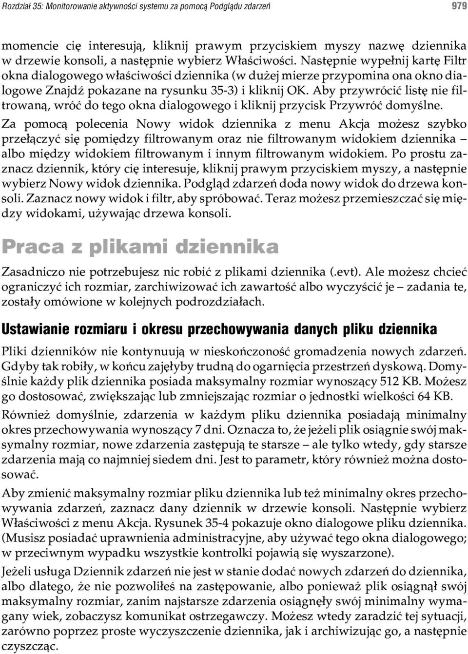 Aby przywróciæ listê nie filtrowan¹, wróæ do tego okna dialogowego i kliknij przycisk Przywróæ domyœlne.