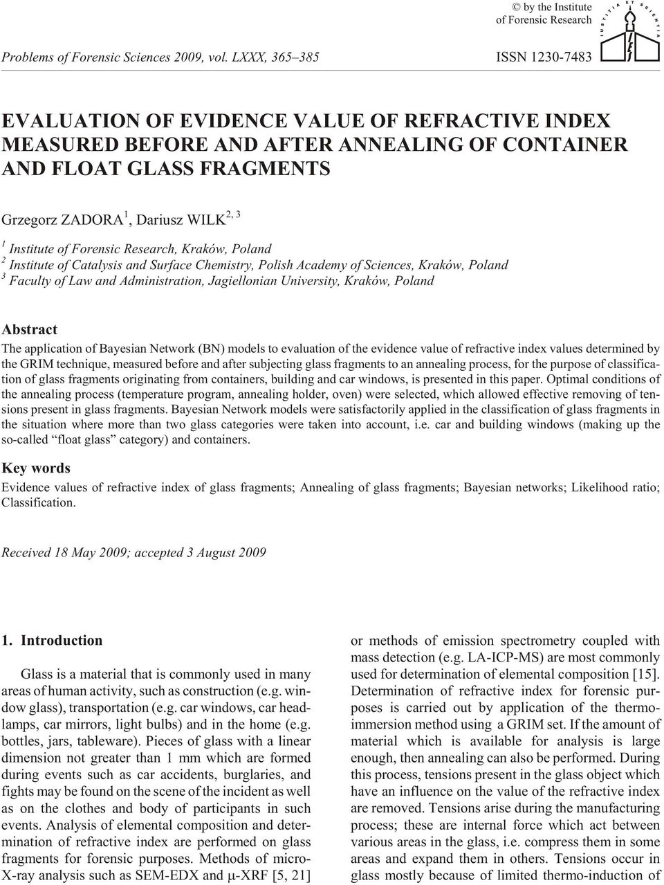 Ad min is tra tion, Jagiellonian Uni ver sity, Kraków, Po land Abstract The ap pli ca tion of Bayesian Net work (BN) mod els to eval u a tion of the ev i dence value of re frac tive in dex val ues de