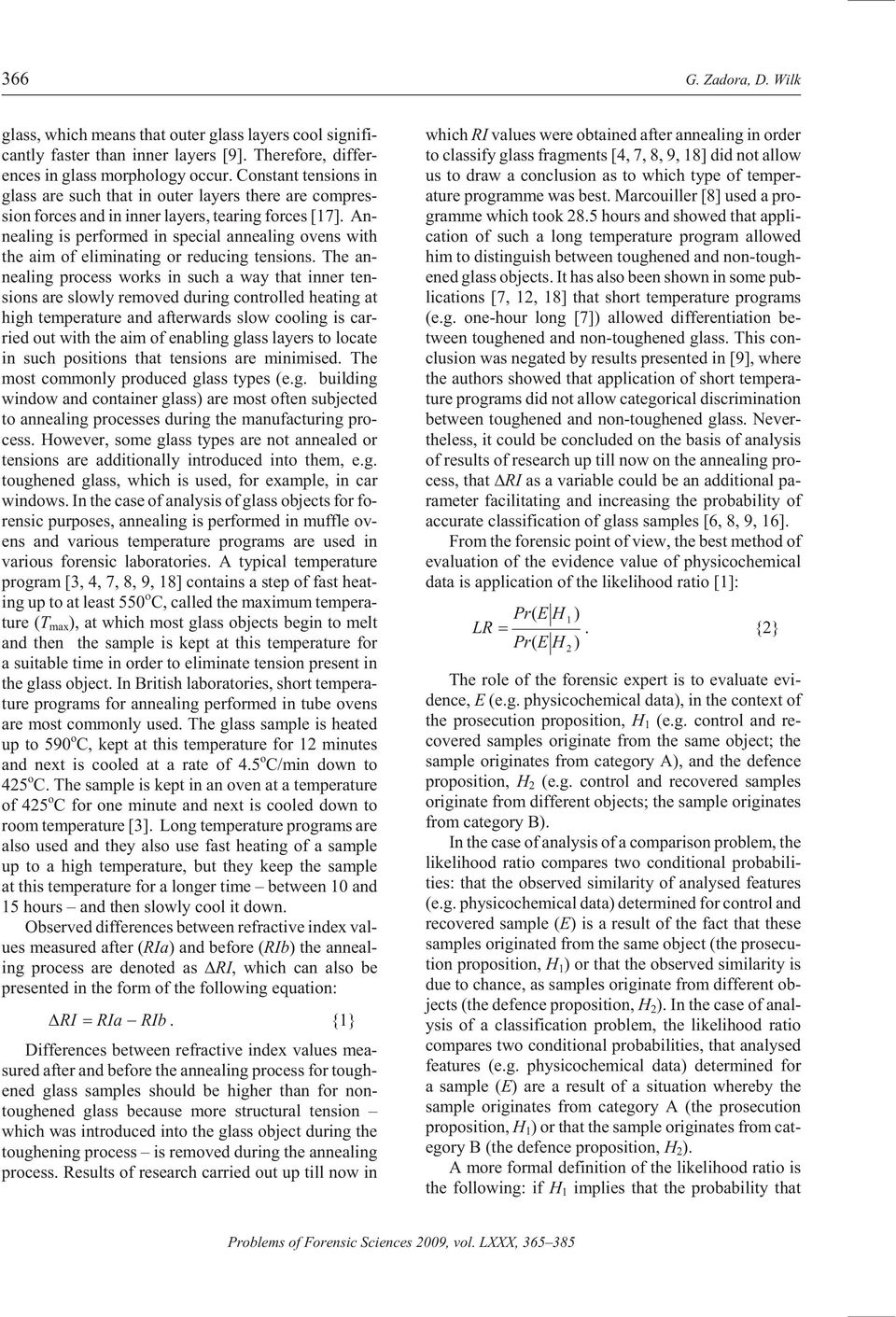 An - neal ing is per formed in spe cial an neal ing ov ens with the aim of elim i nat ing or re duc ing ten sions.