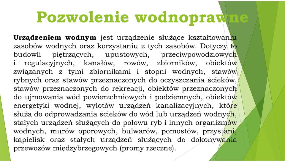 przeznaczonych do oczyszczania ścieków, stawów przeznaczonych do rekreacji, obiektów przeznaczonych do ujmowania wód powierzchniowych i podziemnych, obiektów energetyki wodnej, wylotów urządzeń