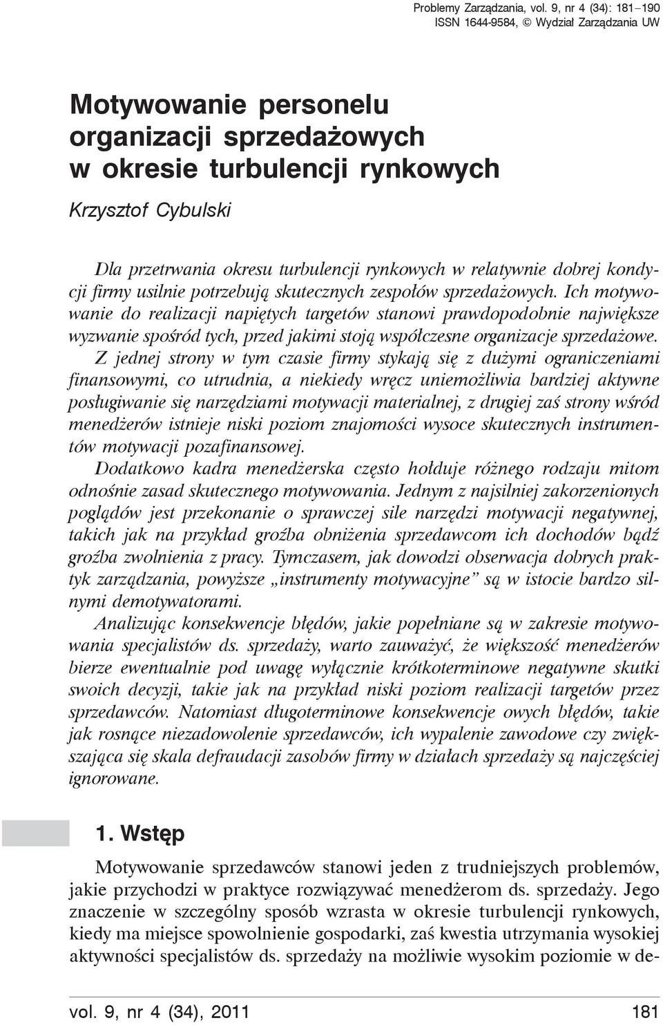 rynkowych w relatywnie dobrej kondycji firmy usilnie potrzebują skutecznych zespołów sprzedażowych.