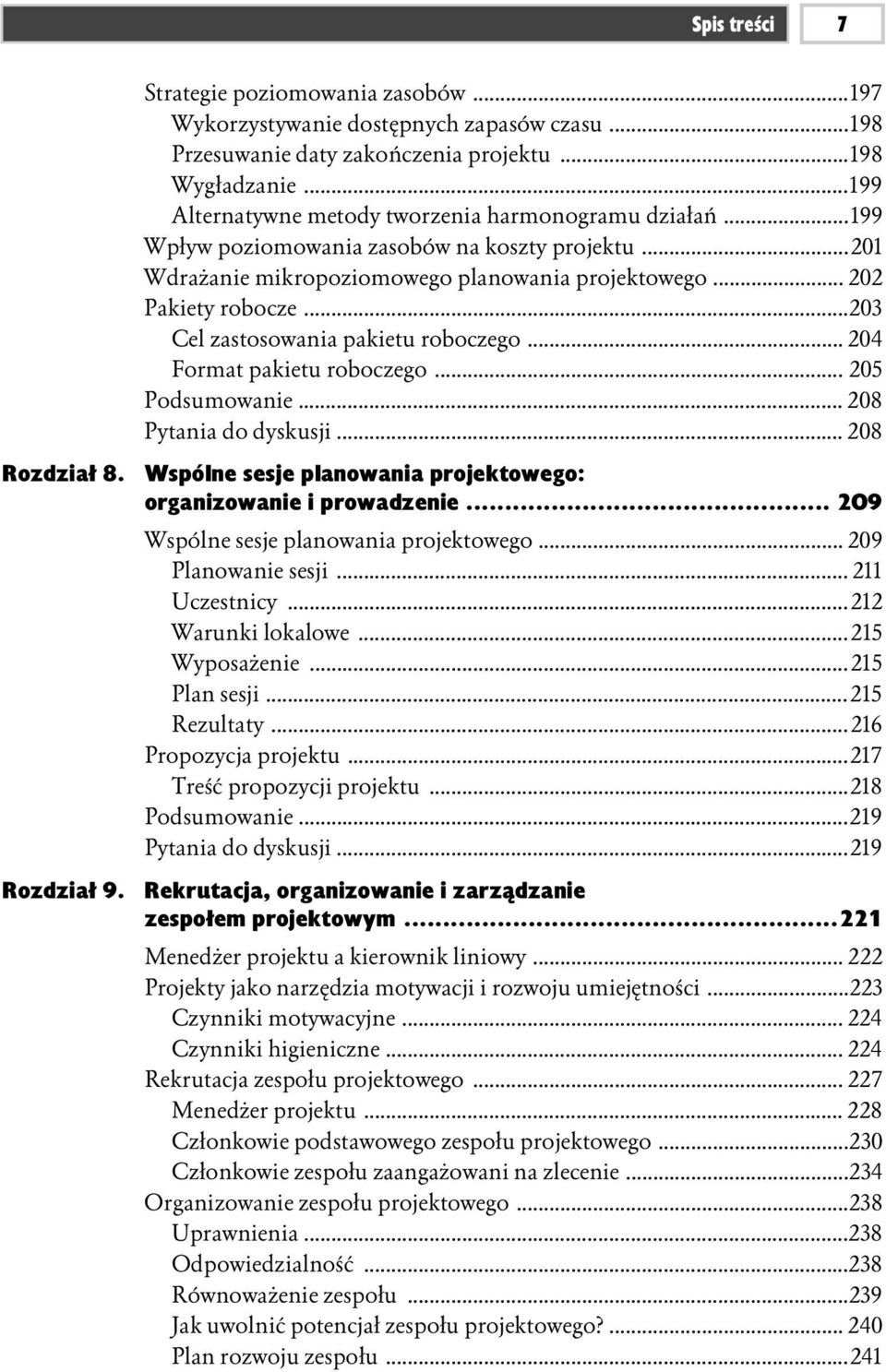 ..203 Cel zastosowania pakietu roboczego... 204 Format pakietu roboczego... 205 Podsumowanie... 208 Pytania do dyskusji... 208 Rozdział 8. Rozdział 9.