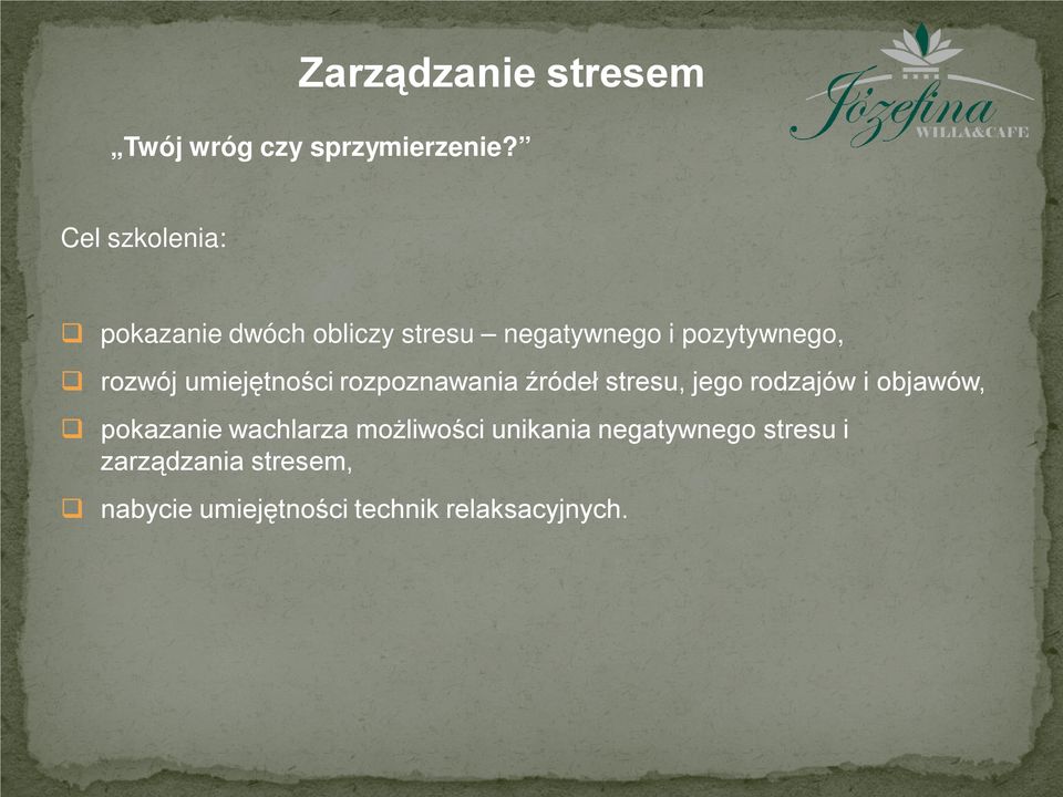 umiejętności rozpoznawania źródeł stresu, jego rodzajów i objawów, pokazanie