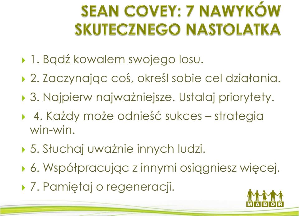 Najpierw najważniejsze. Ustalaj priorytety. 4.