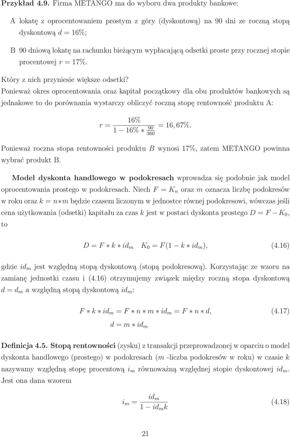 odsetki proste przy rocznej stopie procentowejr=17%. Który z nich przyniesie większe odsetki?