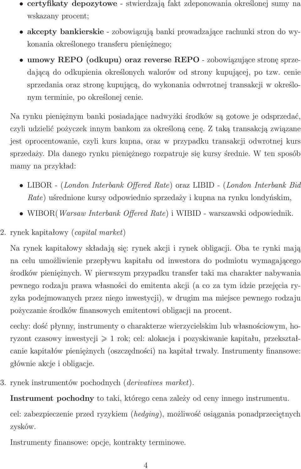 cenie sprzedania oraz stronę kupującą, do wykonania odwrotnej transakcji w określonym terminie, po określonej cenie.