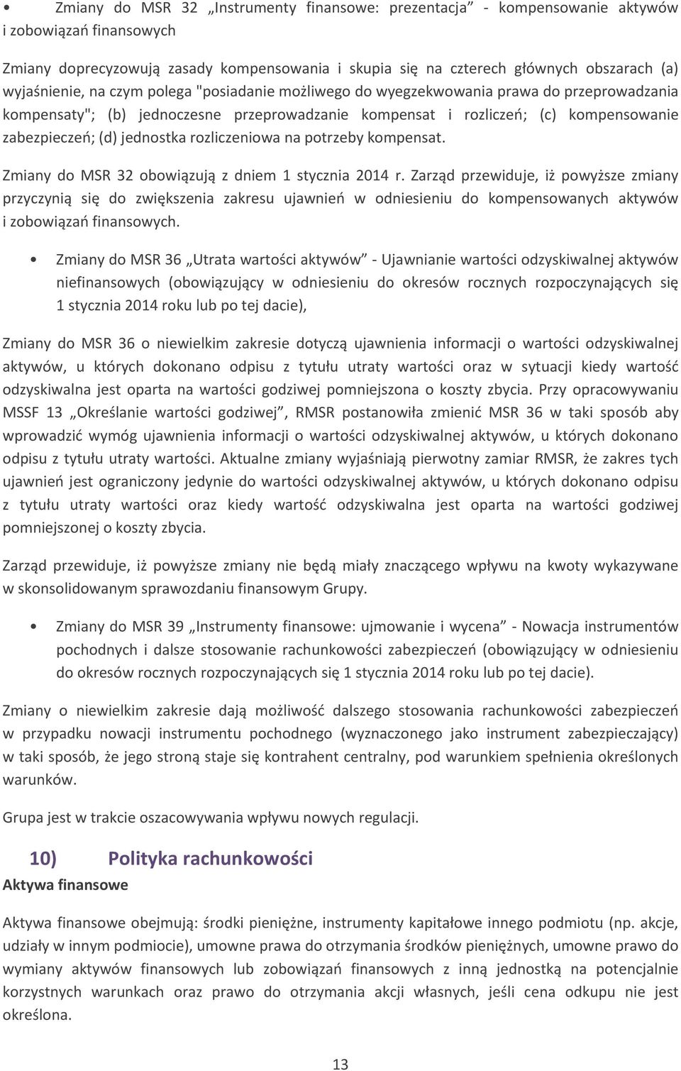 jednostka rozliczeniowa na potrzeby kompensat. Zmiany do MSR 32 obowiązują z dniem 1 stycznia 2014 r.