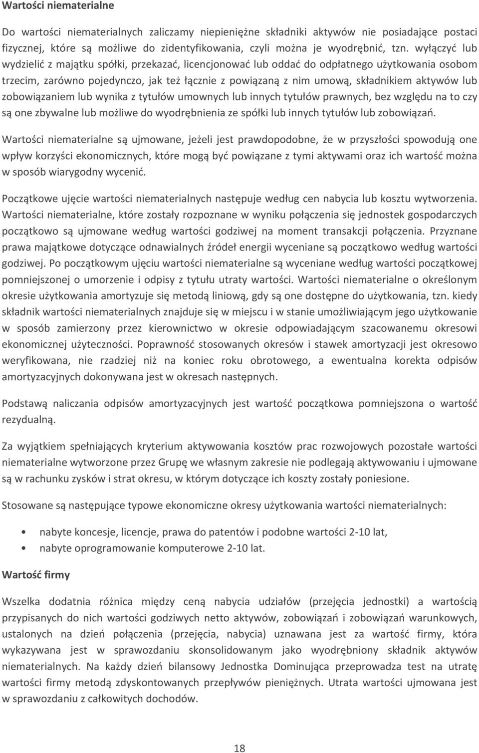 lub zobowiązaniem lub wynika z tytułów umownych lub innych tytułów prawnych, bez względu na to czy są one zbywalne lub możliwe do wyodrębnienia ze spółki lub innych tytułów lub zobowiązań.