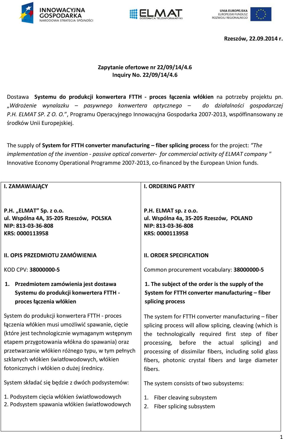 O., Programu Operacyjnego Innowacyjna Gospodarka 2007-2013, współfinansowany ze środków Unii Europejskiej.