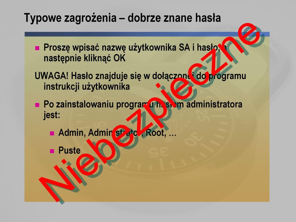 Hasło znajduje się w dołączonej do programu instrukcji użytkownika