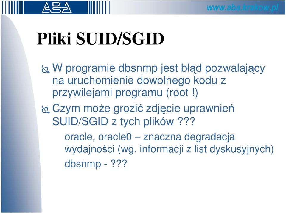 ) Czym moŝe grozić zdjęcie uprawnień SUID/SGID z tych plików?