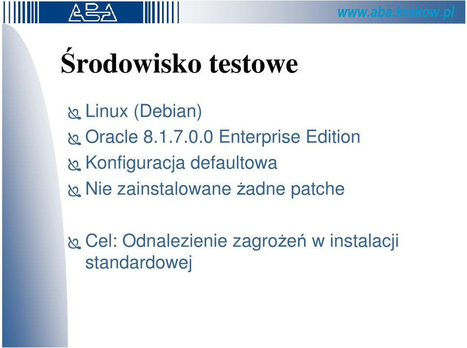 defaultowa Nie zainstalowane Ŝadne patche