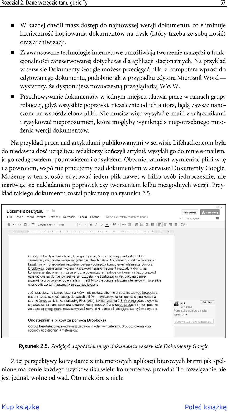 Zaawansowane technologie internetowe umożliwiają tworzenie narzędzi o funkcjonalności zarezerwowanej dotychczas dla aplikacji stacjonarnych.