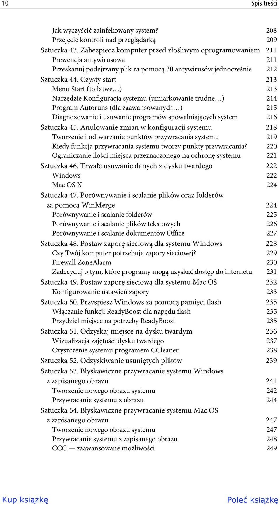 Czysty start 213 Menu Start (to łatwe ) 213 Narzędzie Konfiguracja systemu (umiarkowanie trudne ) 214 Program Autoruns (dla zaawansowanych ) 215 Diagnozowanie i usuwanie programów spowalniających