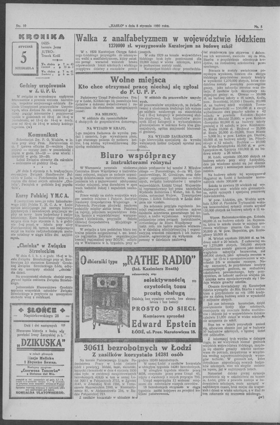 43 Zachód 15 m. 3 Ws. słońca g. 7 Zachód g. 4 Gedziny urzędowania w l. U. P. U. m. 41 llo 16 W związku ze wzmożonym napływem interesantów z powodu wzrostu bezrobocia, inspektor miejscowego oddziału Za- 1dadu Ubezpieczeń pracowników Umysłovqch, ulica Zielona Nr.