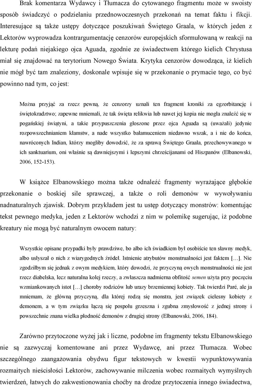 ojca Aguada, zgodnie ze świadectwem którego kielich Chrystusa miał się znajdować na terytorium Nowego Świata.