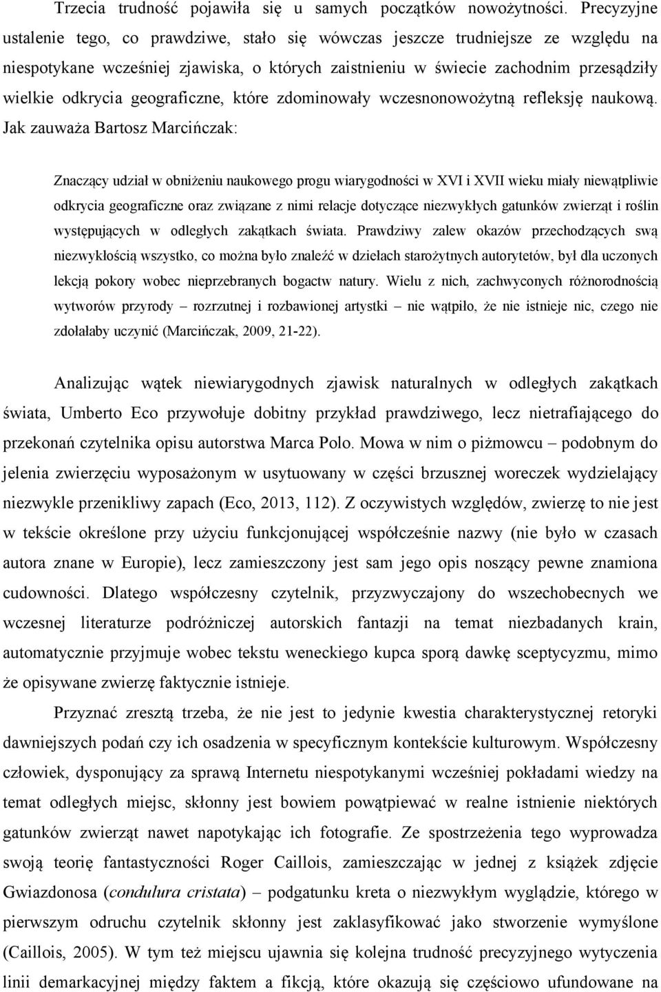 geograficzne, które zdominowały wczesnonowożytną refleksję naukową.