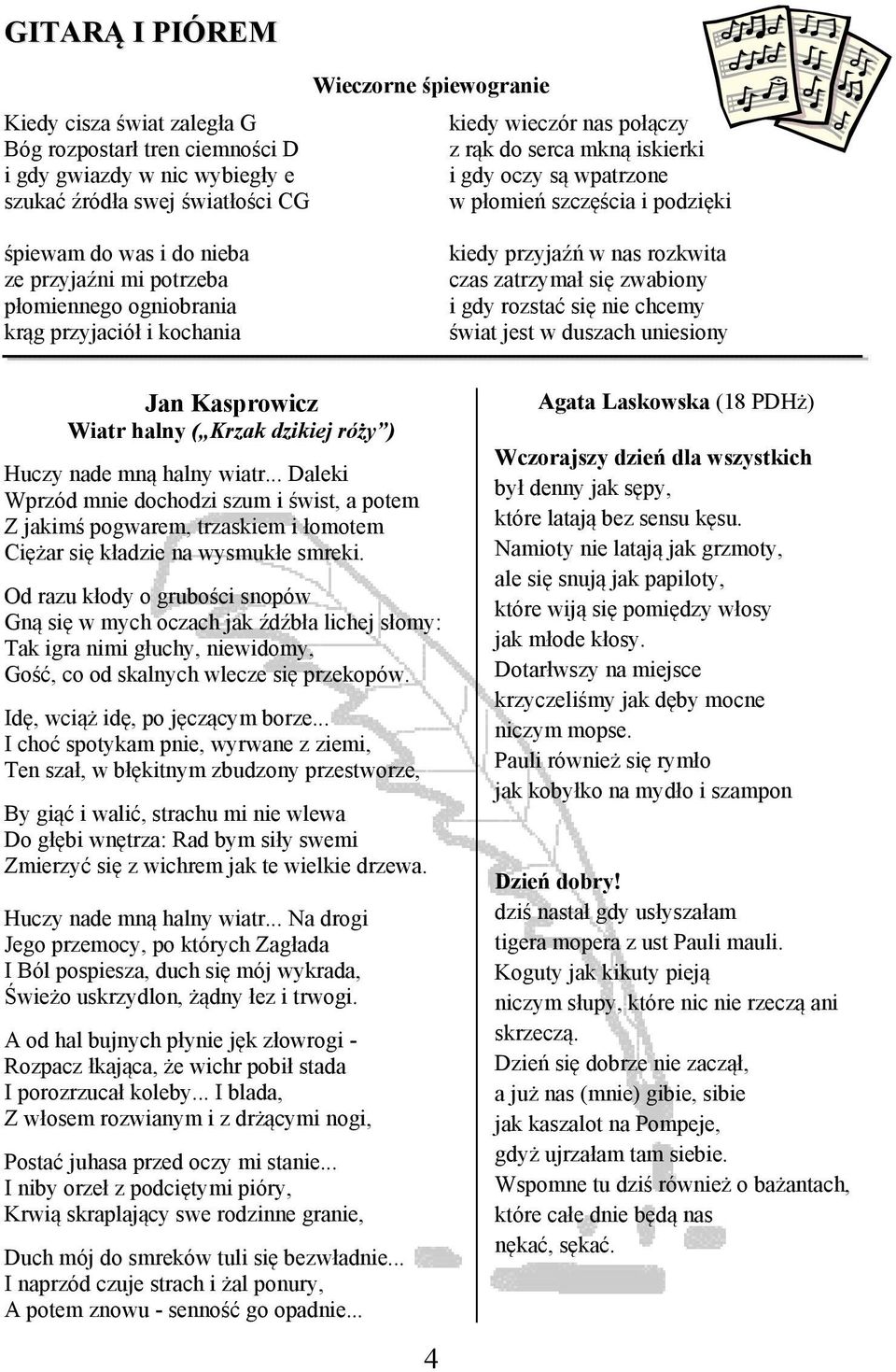 rozkwita czas zatrzymał się zwabiony i gdy rozstać się nie chcemy świat jest w duszach uniesiony Jan Kasprowicz Wiatr halny ( Krzak dzikiej róży ) Huczy nade mną halny wiatr.