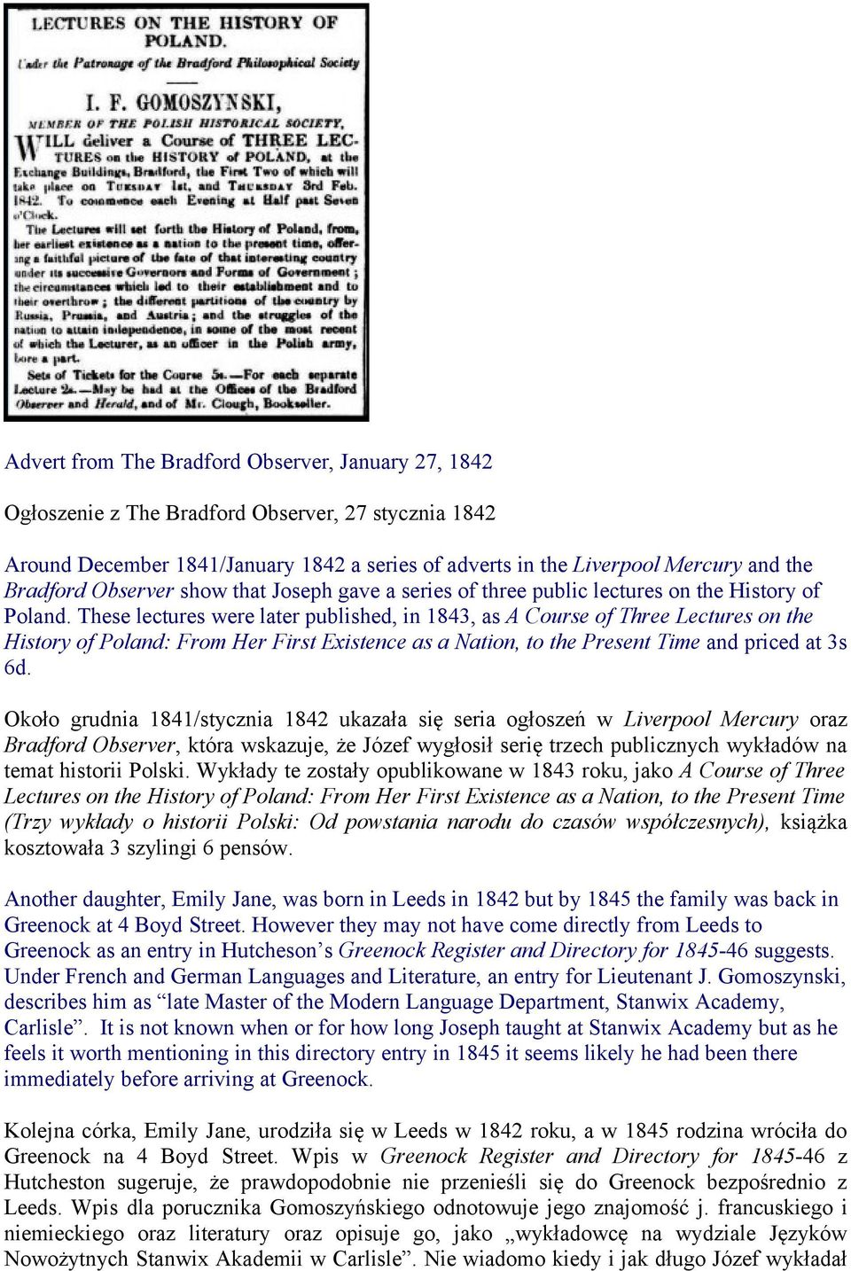 These lectures were later published, in 1843, as A Course of Three Lectures on the History of Poland: From Her First Existence as a Nation, to the Present Time and priced at 3s 6d.