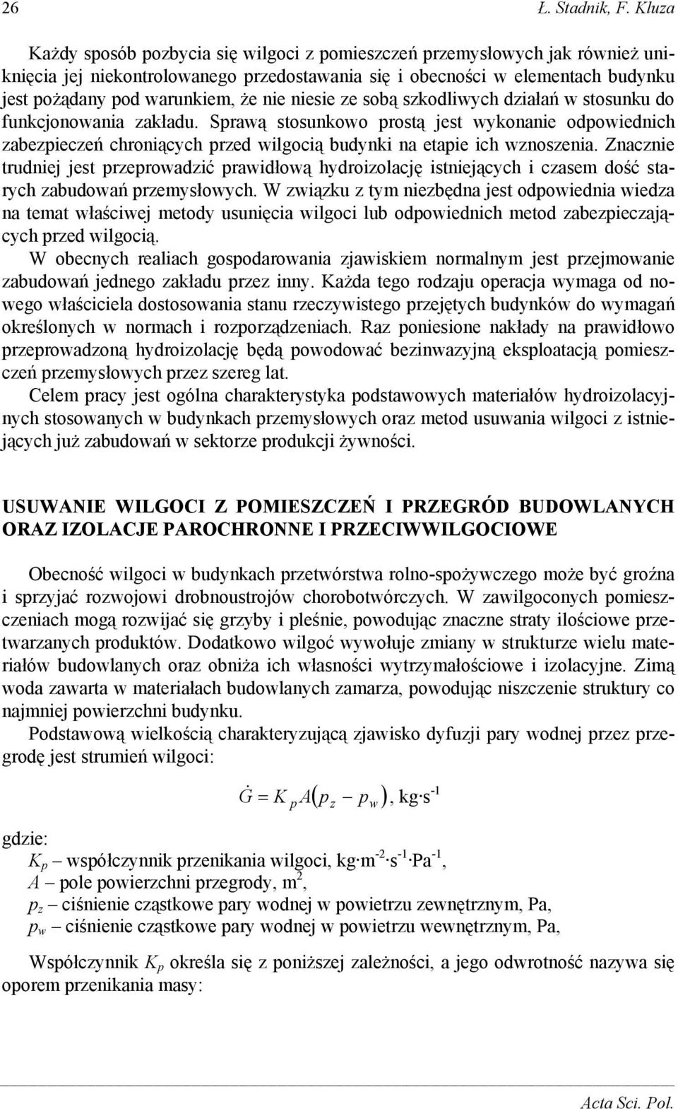 nie niesie ze sobą szkodliwych działań w stosunku do funkcjonowania zakładu.