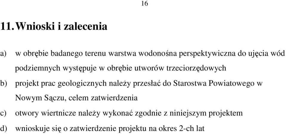 podziemnych występuje w obrębie utworów trzeciorzędowych b) projekt prac geologicznych naleŝy