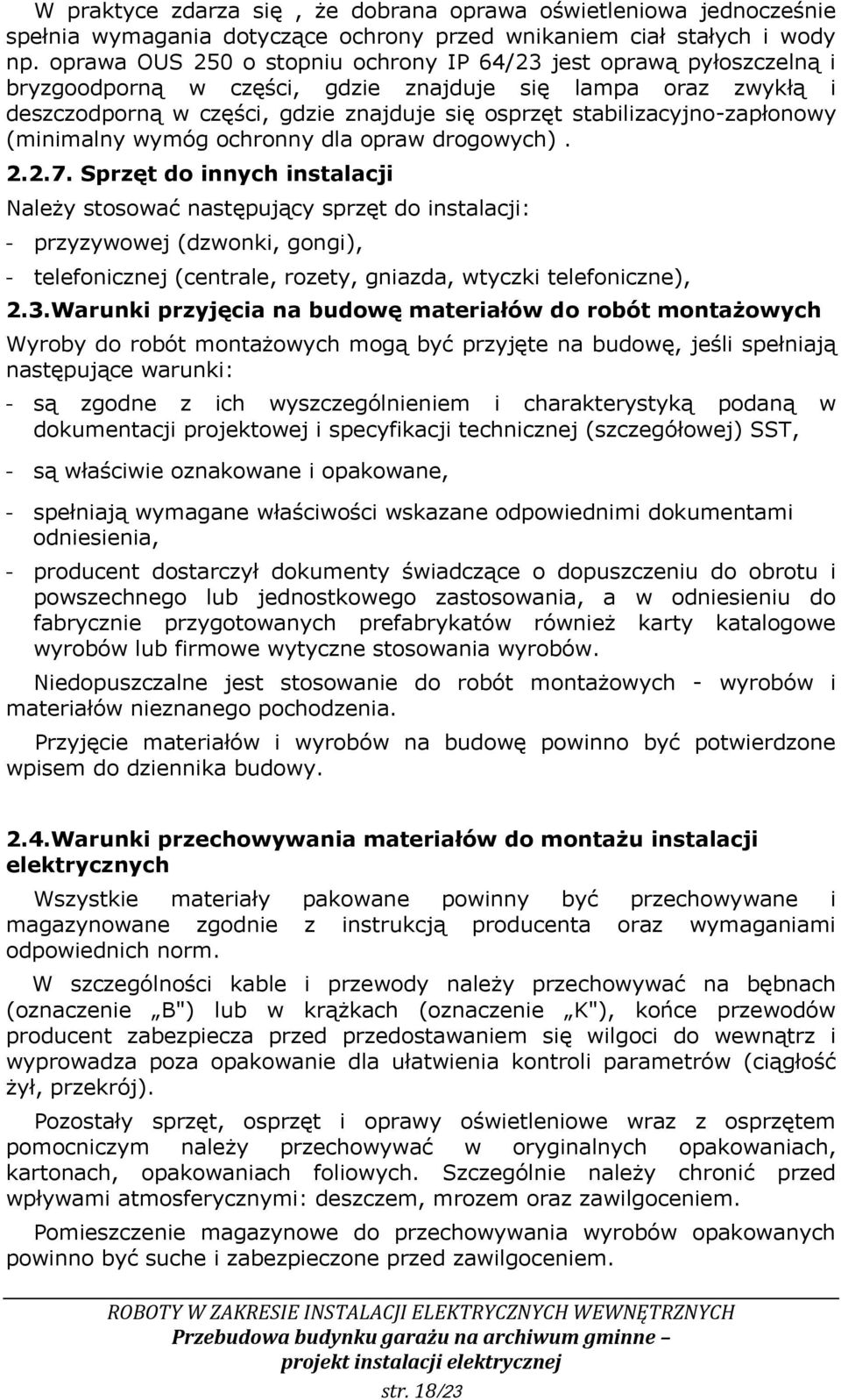 stabilizacyjno-zapłonowy (minimalny wymóg ochronny dla opraw drogowych). 2.2.7.