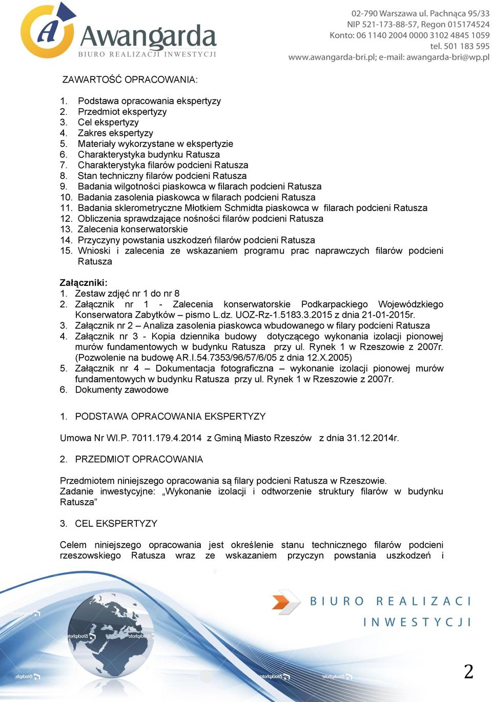 Badania zasolenia piaskowca w filarach podcieni Ratusza 11. Badania sklerometryczne Młotkiem Schmidta piaskowca w filarach podcieni Ratusza 12.