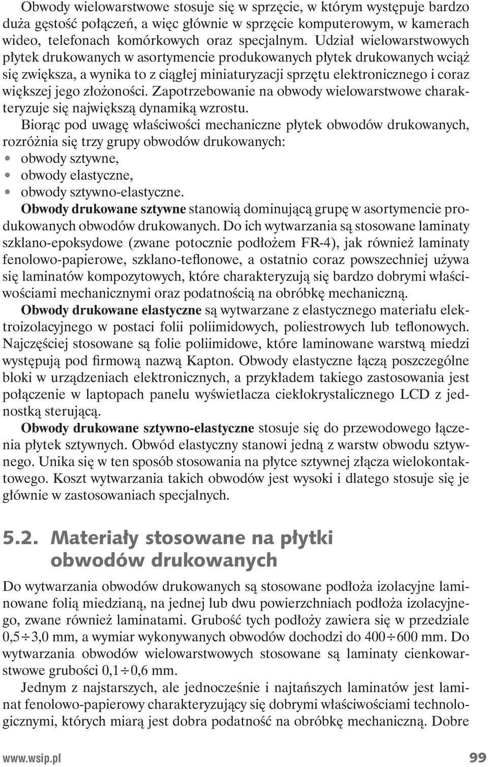 ci. Zapotrzebowanie na obwody wielowarstwowe charakteryzuje si najwi ksz dynamik wzrostu.