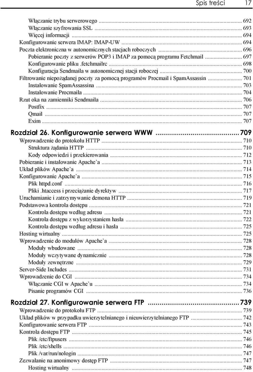 .. 698 Konfiguracja Sendmaila w autonomicznej stacji roboczej... 700 Filtrowanie niepożądanej poczty za pomocą programów Procmail i SpamAssassin... 701 Instalowanie SpamAssassina.