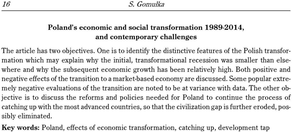 growth has been relatively high. Both positive and negative effects of the transition to a market-based economy are discussed.