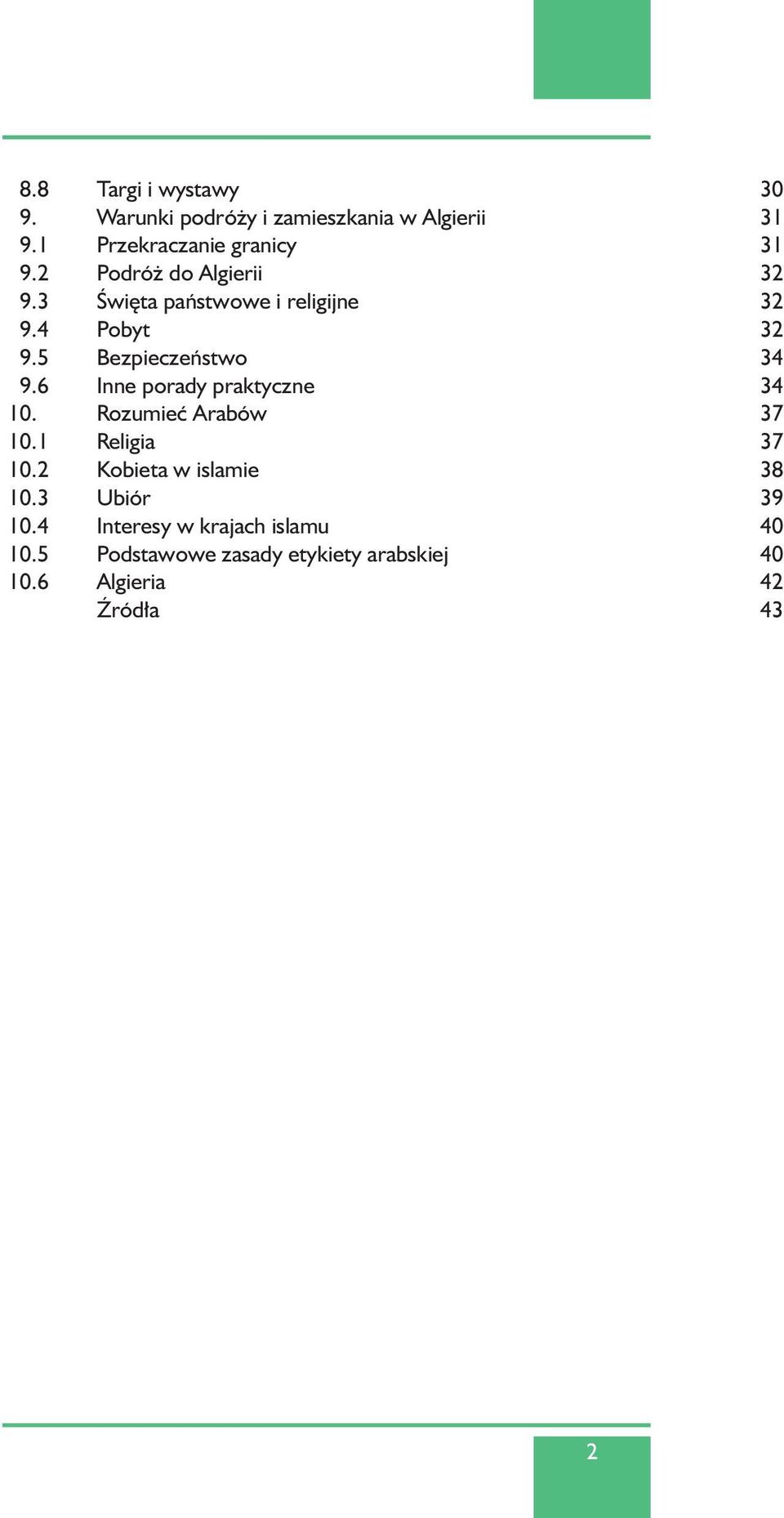 6 Inne porady praktyczne 34 10. Rozumieç Arabów 37 10.1 Religia 37 10.2 Kobieta w islamie 38 10.