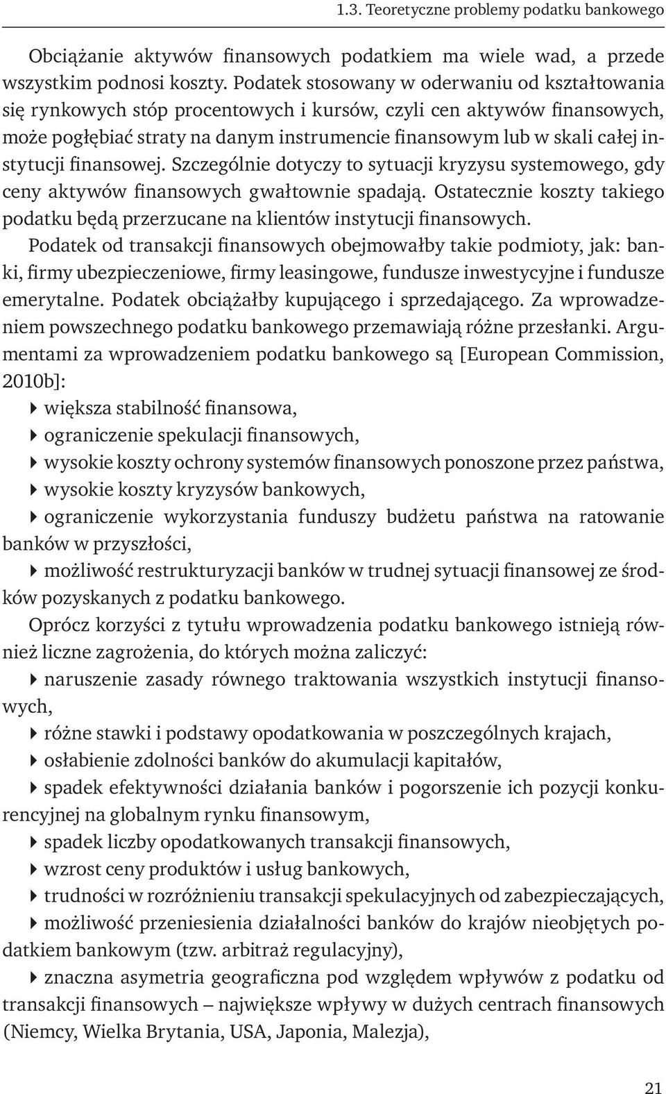 instytucji finansowej. Szczególnie dotyczy to sytuacji kryzysu systemowego, gdy ceny aktywów finansowych gwałtownie spadają.