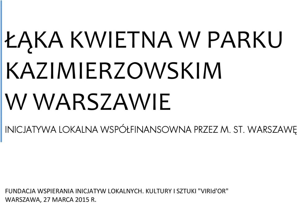 WARSZAWĘ FUNDACJA WSPIERANIA INICJATYW LOKALNYCH.