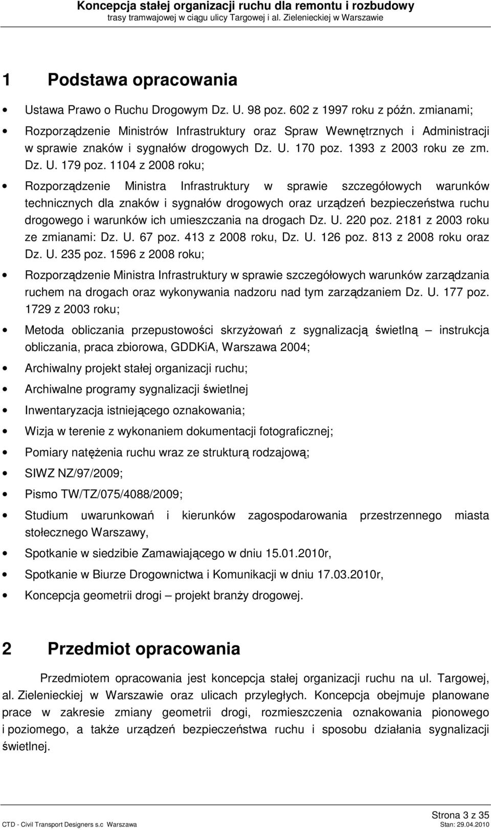 1104 z 2008 roku; Rozporządzenie Ministra Infrastruktury w sprawie szczegółowych warunków technicznych dla znaków i sygnałów drogowych oraz urządzeń bezpieczeństwa ruchu drogowego i warunków ich