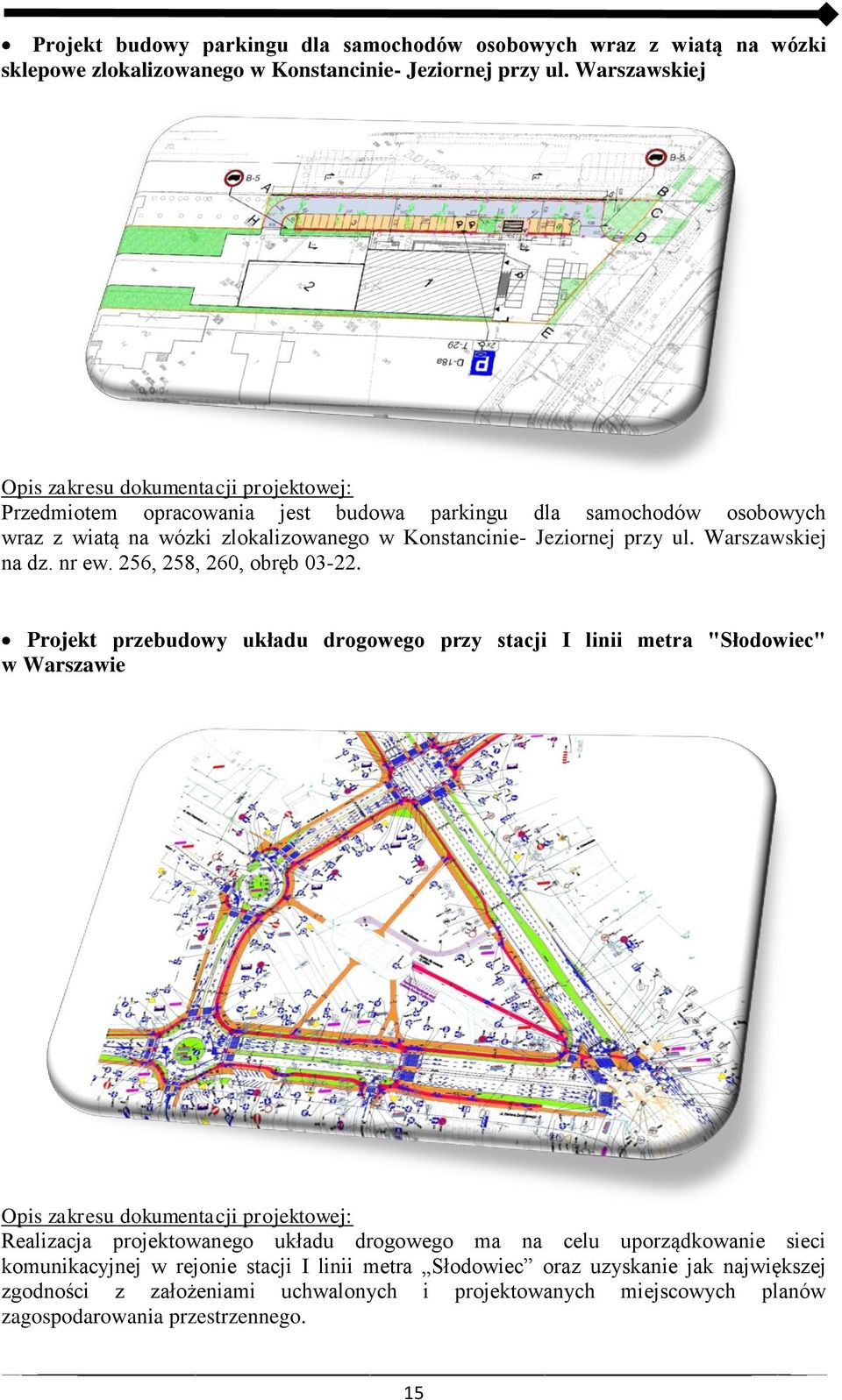 nr ew. 256, 258, 260, obręb 03-22.