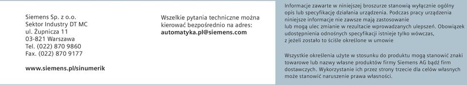 com Informacje zawarte w niniejszej broszurze stanowią wyłącznie ogólny opis lub specyfikację działania urządzenia.