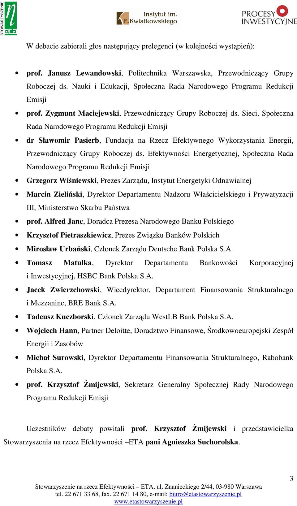 Sieci, Społeczna Rada Narodowego Programu Redukcji Emisji dr Sławomir Pasierb, Fundacja na Rzecz Efektywnego Wykorzystania Energii, Przewodniczący Grupy Roboczej ds.