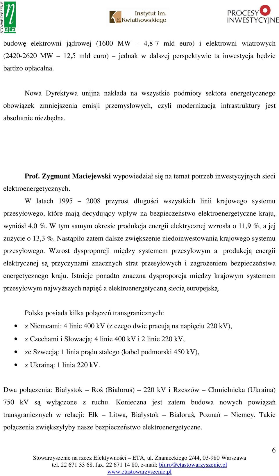 Zygmunt Maciejewski wypowiedział się na temat potrzeb inwestycyjnych sieci elektroenergetycznych.