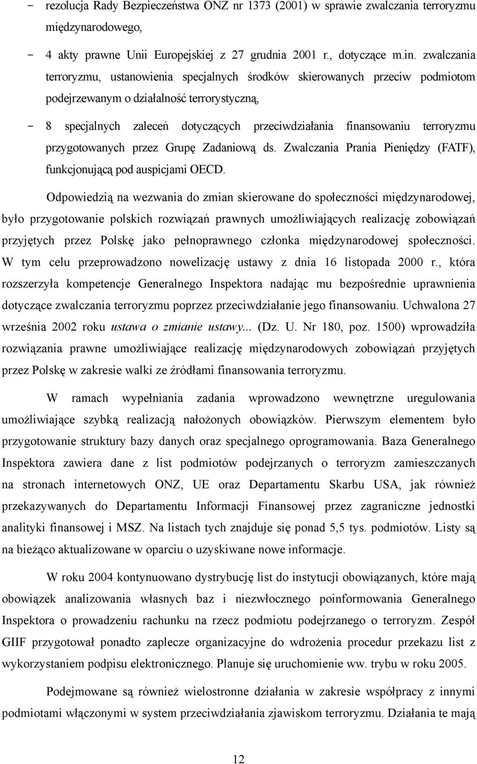 terroryzmu przygotowanych przez Grupę Zadaniową ds. Zwalczania Prania Pieniędzy (FATF), funkcjonującą pod auspicjami OECD.