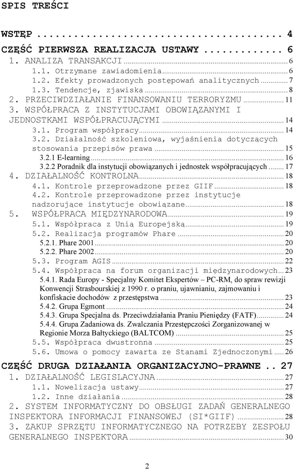 WSPÓŁPRACA Z INSTYTUCJAMI OBOWIĄZANYMI I JEDNOSTKAMI WSPÓŁPRACUJĄCYMIUT... 14 TU3.1. Program współpracyut... 14 TU3.2. Działalność szkoleniowa, wyjaśnienia dotyczących stosowania przepisów prawaut.