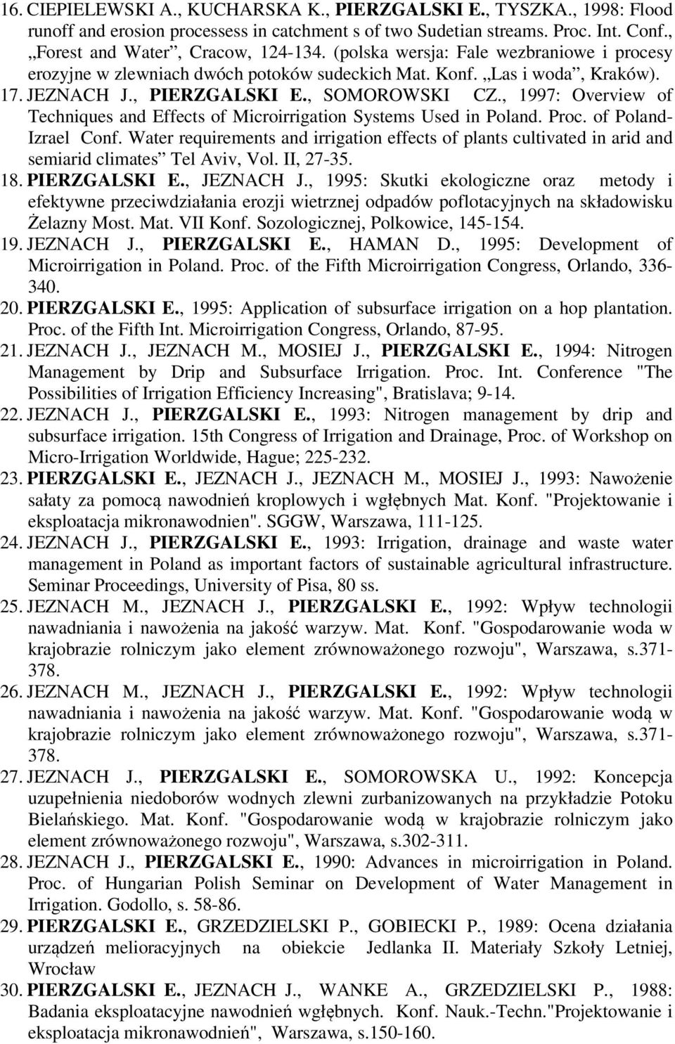 , 1997: Overview of Techniques and Effects of Microirrigation Systems Used in Poland. Proc. of Poland- Izrael Conf.