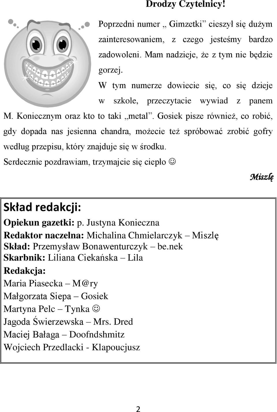 Gosiek pisze również, co robić, gdy dopada nas jesienna chandra, możecie też spróbować zrobić gofry według przepisu, który znajduje się w środku.